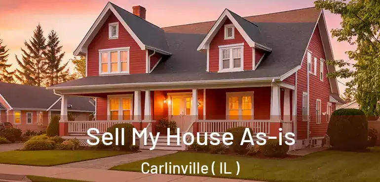  Sell My House As-is Carlinville ( IL )