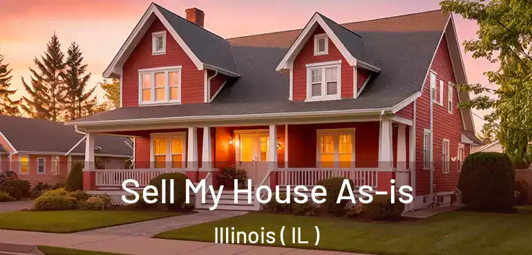  Sell My House As-is Illinois ( IL )