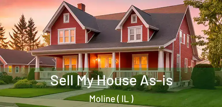  Sell My House As-is Moline ( IL )