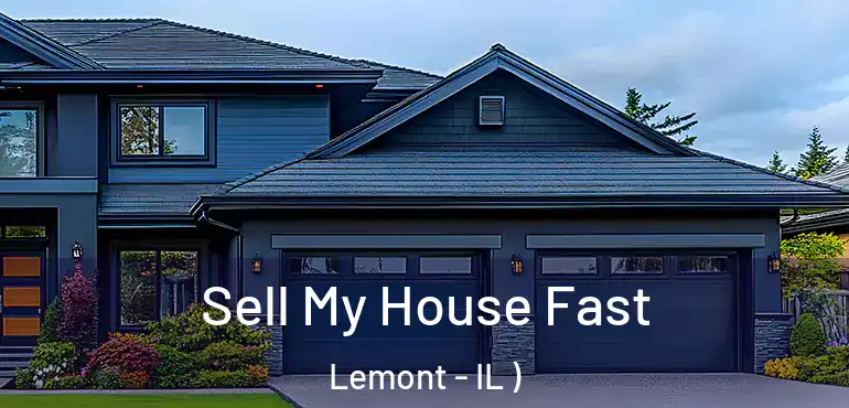  Sell My House Fast Lemont - IL )