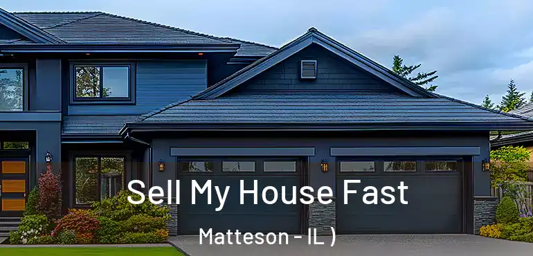  Sell My House Fast Matteson - IL )
