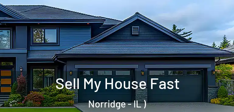  Sell My House Fast Norridge - IL )