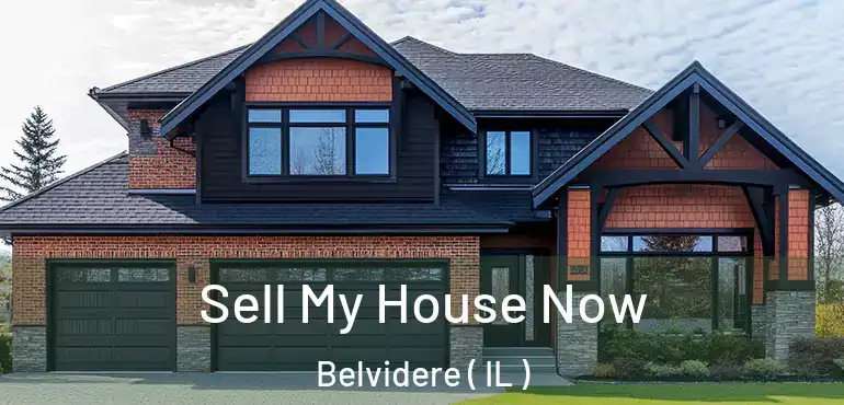  Sell My House Now Belvidere ( IL )