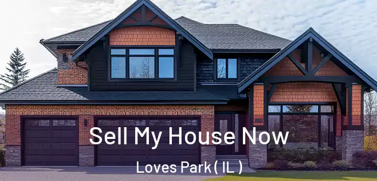  Sell My House Now Loves Park ( IL )