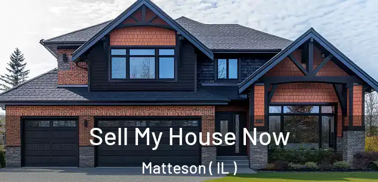  Sell My House Now Matteson ( IL )