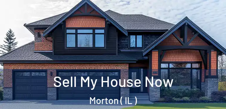  Sell My House Now Morton ( IL )
