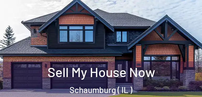  Sell My House Now Schaumburg ( IL )