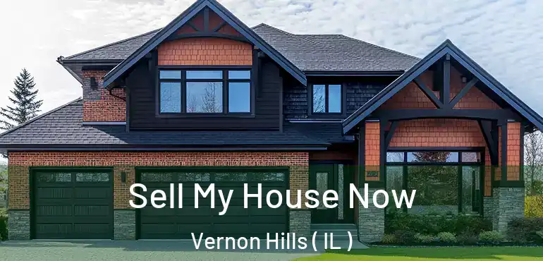  Sell My House Now Vernon Hills ( IL )
