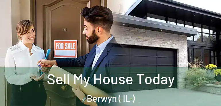  Sell My House Today Berwyn ( IL )