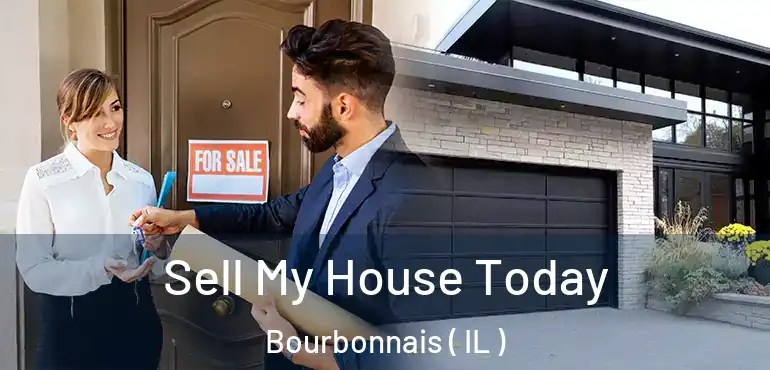  Sell My House Today Bourbonnais ( IL )