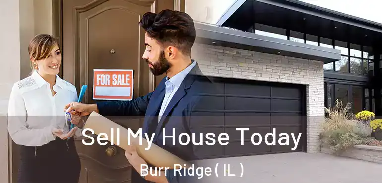  Sell My House Today Burr Ridge ( IL )