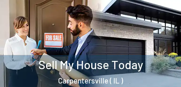  Sell My House Today Carpentersville ( IL )
