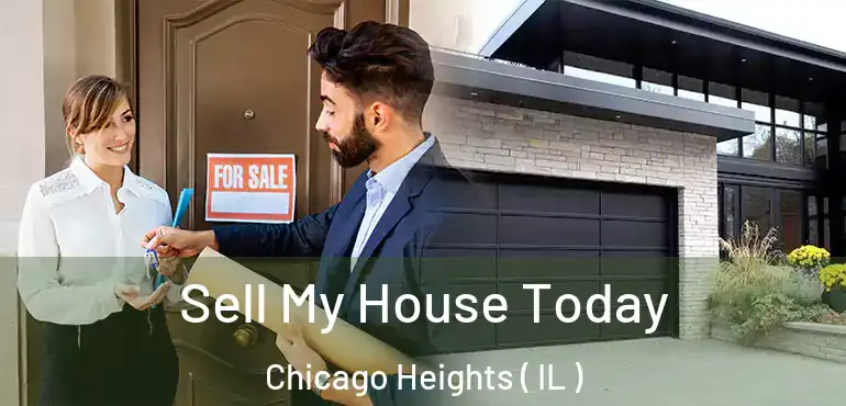  Sell My House Today Chicago Heights ( IL )