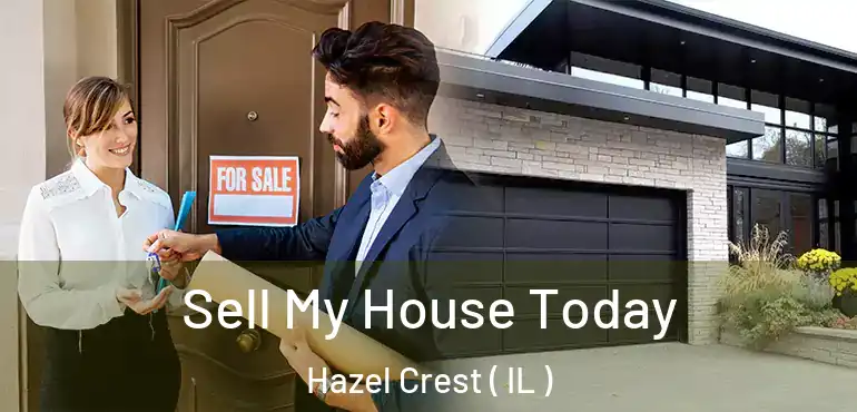  Sell My House Today Hazel Crest ( IL )