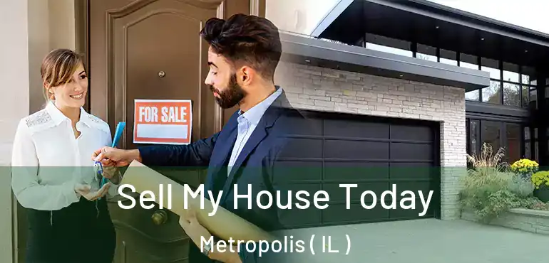  Sell My House Today Metropolis ( IL )