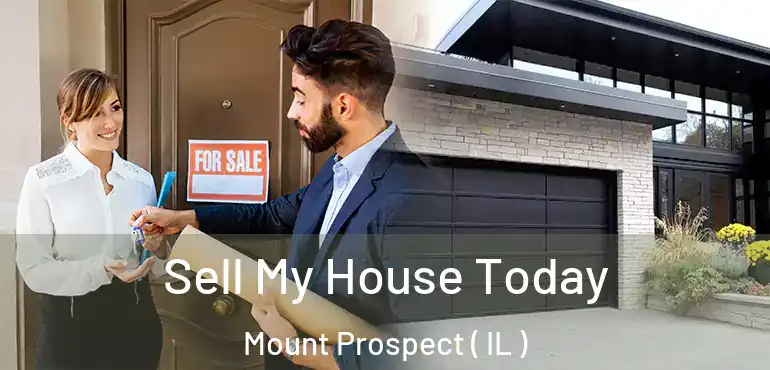 Sell My House Today Mount Prospect ( IL )