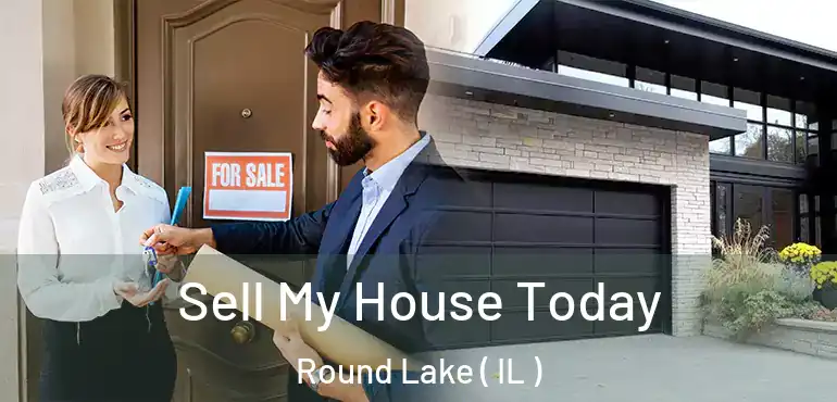  Sell My House Today Round Lake ( IL )