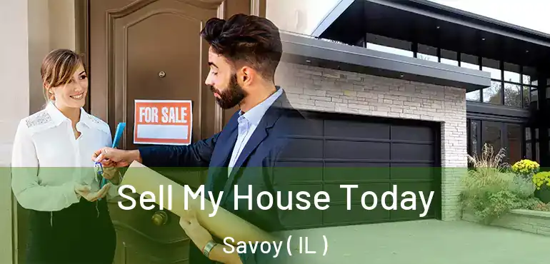  Sell My House Today Savoy ( IL )