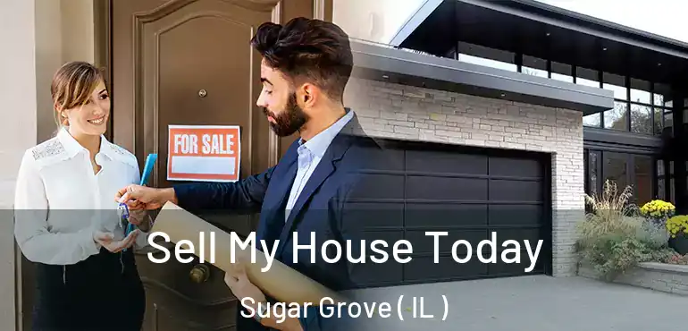  Sell My House Today Sugar Grove ( IL )