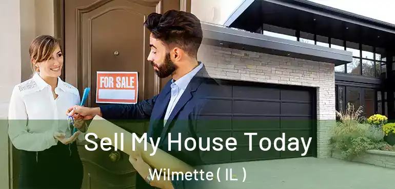  Sell My House Today Wilmette ( IL )
