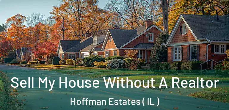  Sell My House Without A Realtor Hoffman Estates ( IL )