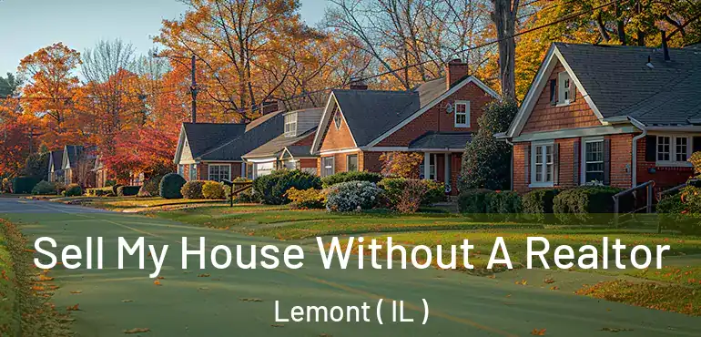  Sell My House Without A Realtor Lemont ( IL )