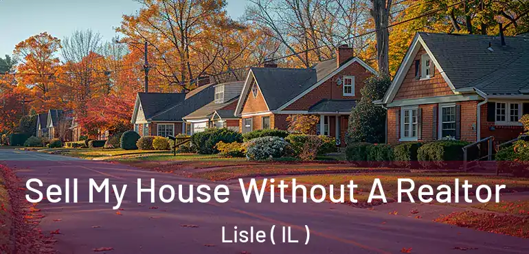  Sell My House Without A Realtor Lisle ( IL )