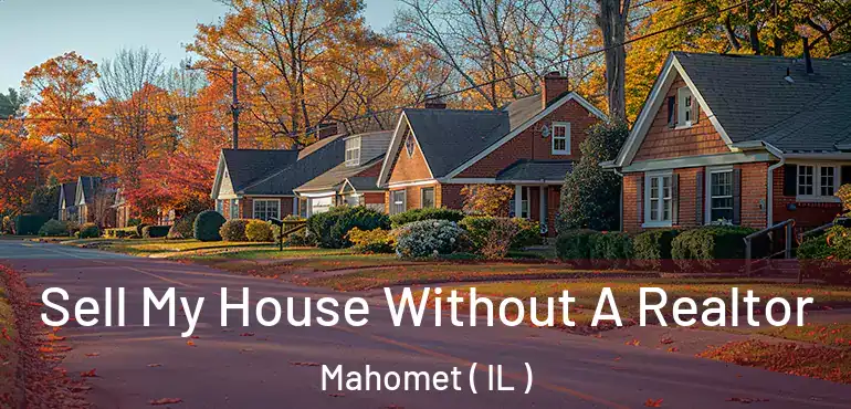 Sell My House Without A Realtor Mahomet ( IL )