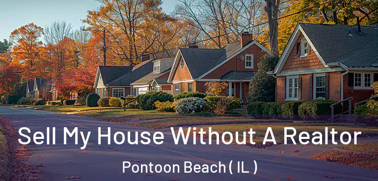  Sell My House Without A Realtor Pontoon Beach ( IL )