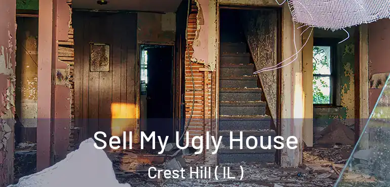  Sell My Ugly House Crest Hill ( IL )