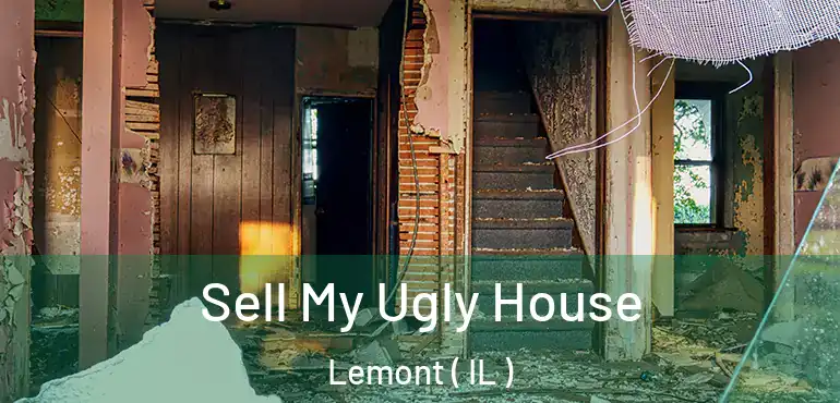  Sell My Ugly House Lemont ( IL )