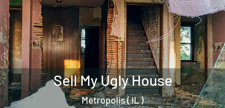  Sell My Ugly House Metropolis ( IL )