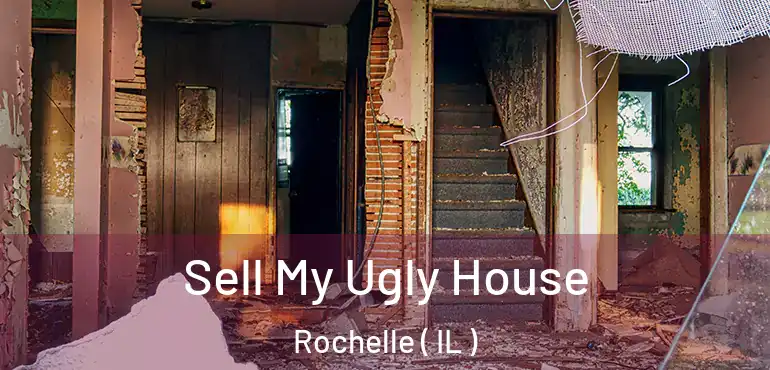 Sell My Ugly House Rochelle ( IL )