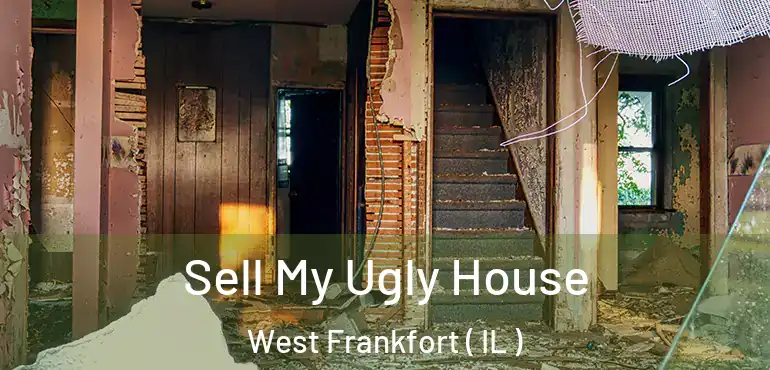  Sell My Ugly House West Frankfort ( IL )