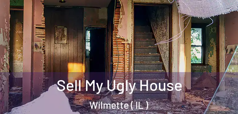  Sell My Ugly House Wilmette ( IL )