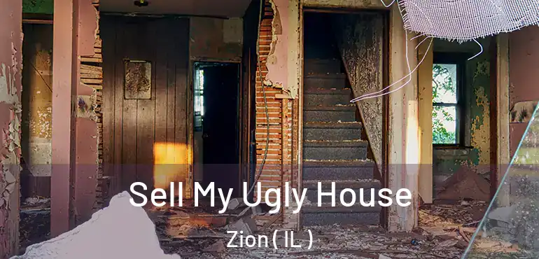  Sell My Ugly House Zion ( IL )