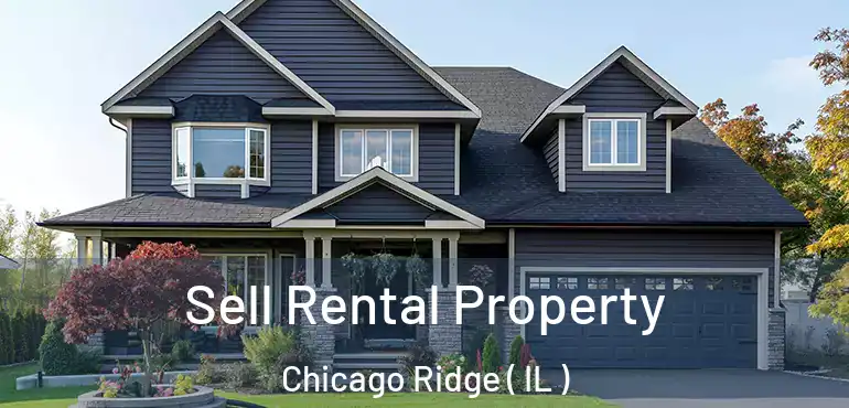 Sell Rental Property Chicago Ridge ( IL )