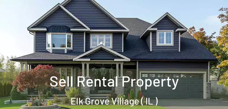  Sell Rental Property Elk Grove Village ( IL )