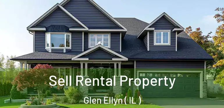  Sell Rental Property Glen Ellyn ( IL )