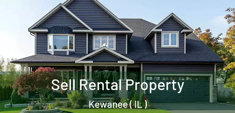  Sell Rental Property Kewanee ( IL )