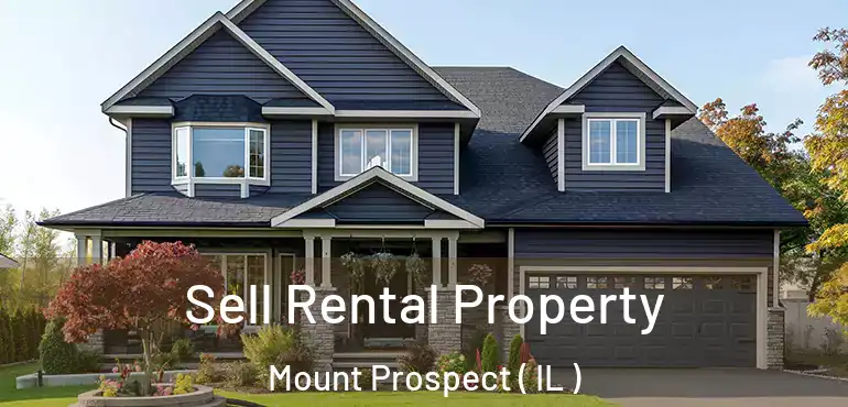  Sell Rental Property Mount Prospect ( IL )