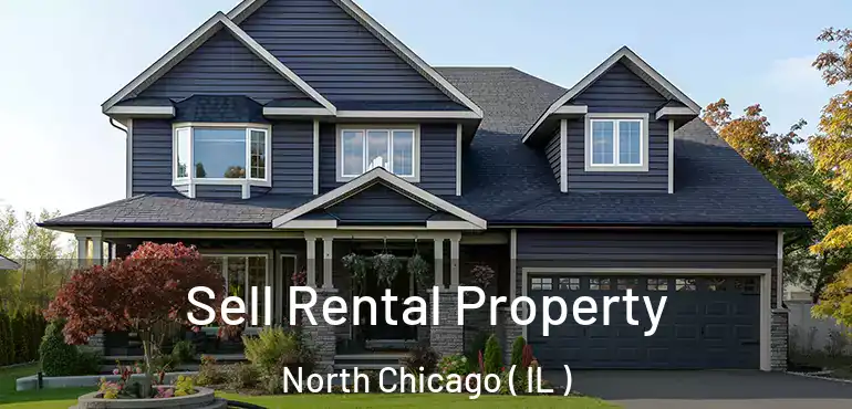 Sell Rental Property North Chicago ( IL )
