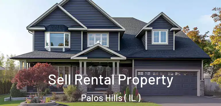  Sell Rental Property Palos Hills ( IL )