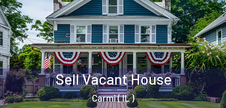  Sell Vacant House Carmi ( IL )