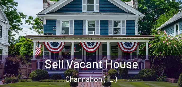  Sell Vacant House Channahon ( IL )