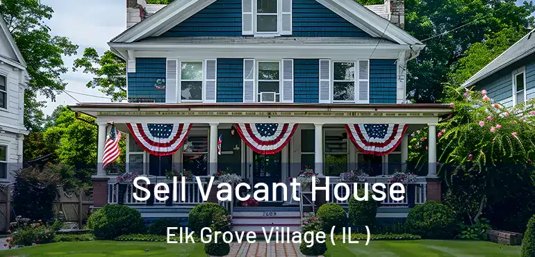  Sell Vacant House Elk Grove Village ( IL )