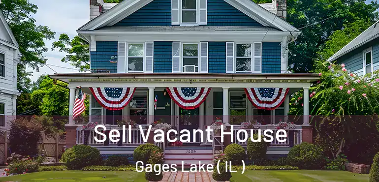  Sell Vacant House Gages Lake ( IL )