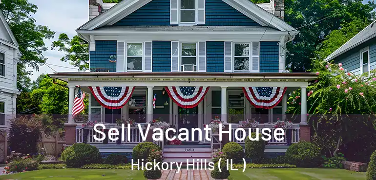  Sell Vacant House Hickory Hills ( IL )