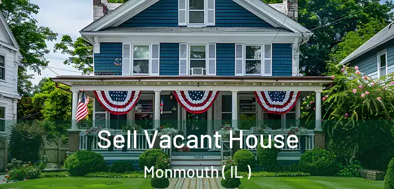  Sell Vacant House Monmouth ( IL )