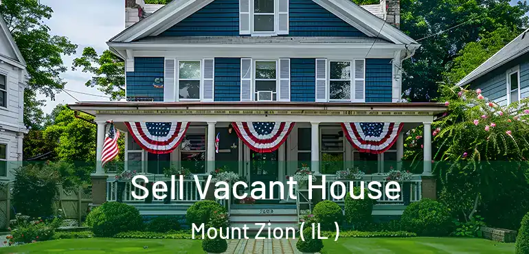  Sell Vacant House Mount Zion ( IL )